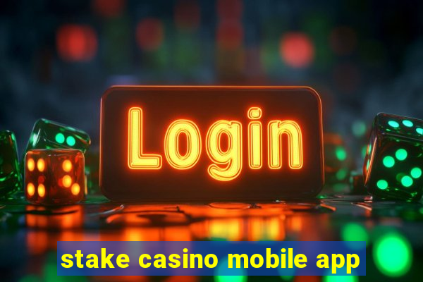 stake casino mobile app